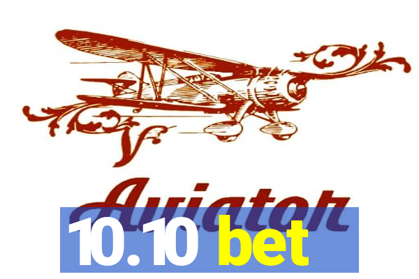 10.10 bet